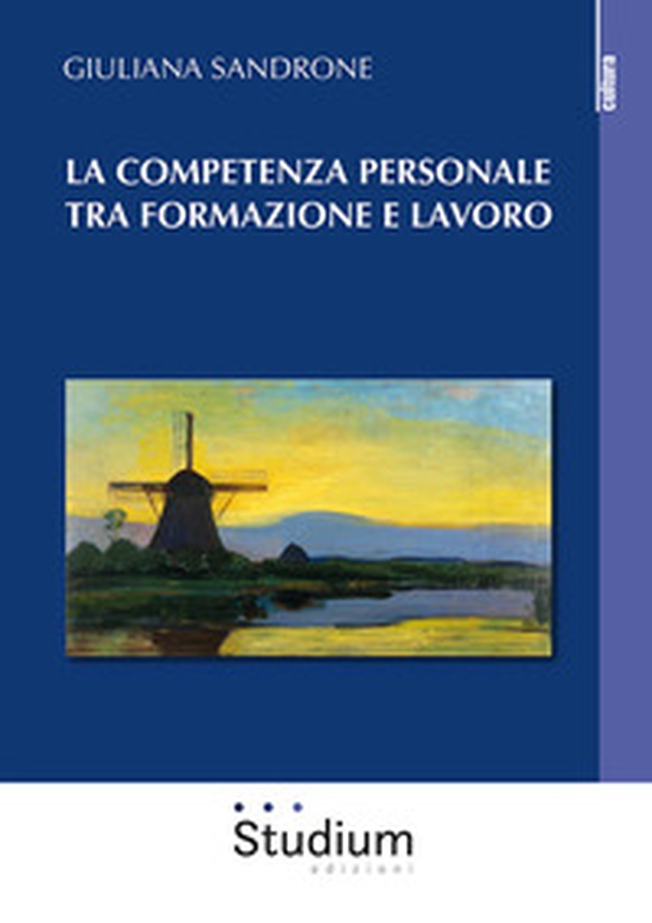 La competenza personale tra formazione e lavoro - Librerie.coop La competenza personale tra formazione e lavoro - Librerie.coop