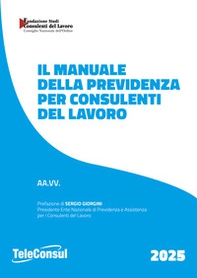 Il manuale della previdenza per consulenti del lavoro - Librerie.coop