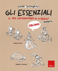 Gli essenziali. Italiano. Il mio raccoglitore di classe. Scuola primaria. Classe 4ª - Vol. 4 - Librerie.coop