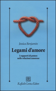 Legami d'amore. I rapporti di potere nelle relazioni amorose - Librerie.coop Legami d'amore. I rapporti di potere nelle relazioni amorose - Librerie.coop