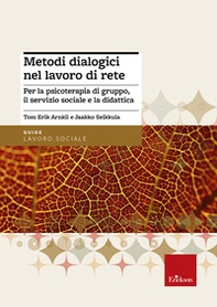 Metodi dialogici nel lavoro di rete. Per la psicoterapia di gruppo, ilservizio sociale e la didattica - Librerie.coop