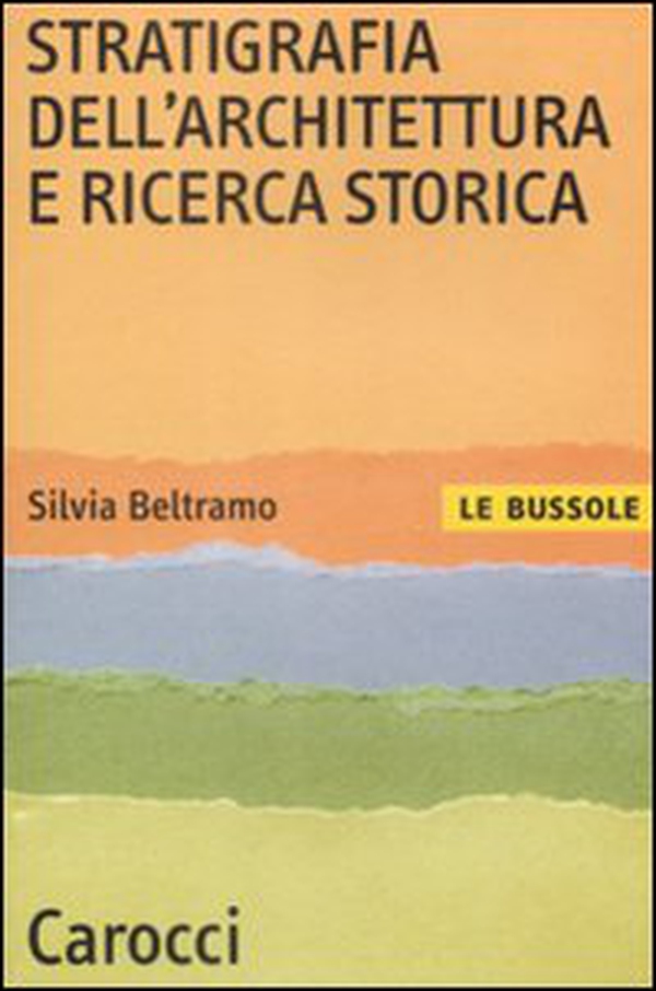 Stratigrafia dell'architettura e ricerca storica - Librerie.coop Stratigrafia dell'architettura e ricerca storica - Librerie.coop
