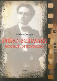 Piero Schiavazzi. Biografia di montaggio - Librerie.coop