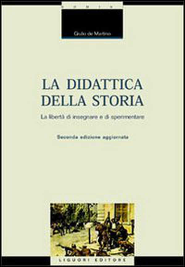 La didattica della storia. Introduzione alla libertà di insegnare e sperimentare - Librerie.coop La didattica della storia. Introduzione alla libertà di insegnare e sperimentare - Librerie.coop