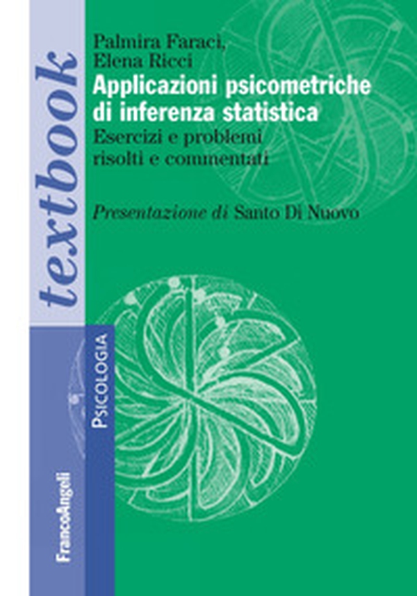 Applicazioni psicometriche di inferenza statistica. Esercizi e problemi risolti e commentati - Librerie.coop Applicazioni psicometriche di inferenza statistica. Esercizi e problemi risolti e commentati - Librerie.coop