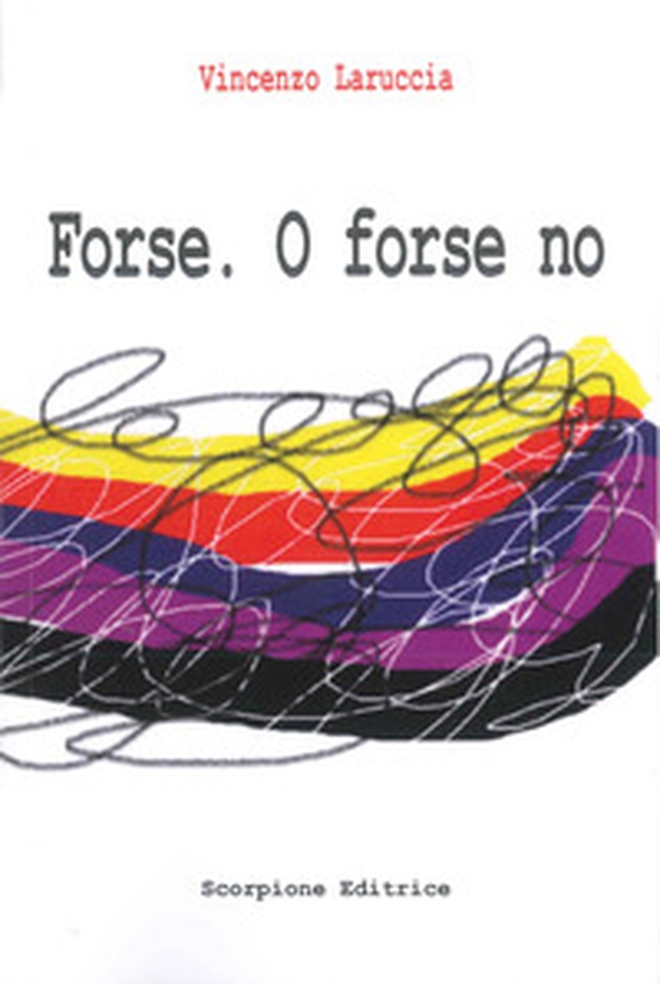 Forse. O forse no - Librerie.coop Forse. O forse no - Librerie.coop