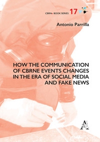 How the communication of Cbrne events changes in the era of social media and fake news - Librerie.coop