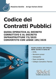 Codice dei contratti pubblici. Guida operativa al Decreto Correttivo e al Decreto Infrastrutture 73/2025 convertito con legge 105/2025 - Librerie.coop
