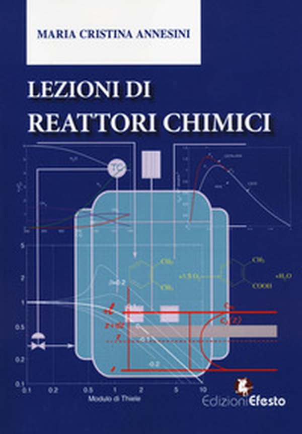 Lezioni di reattori chimici - Librerie.coop Lezioni di reattori chimici - Librerie.coop