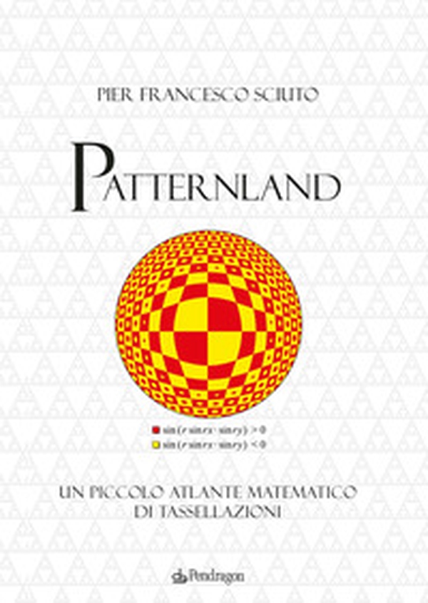Patternland. Un piccolo atlante matematico di tassellazioni - Librerie.coop Patternland. Un piccolo atlante matematico di tassellazioni - Librerie.coop
