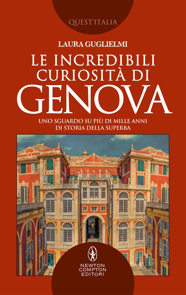 Le incredibili curiosità di Genova - Librerie.coop Le incredibili curiosità di Genova - Librerie.coop