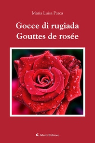 Gocce di ruggiada-Gouttes de rosée - Librerie.coop