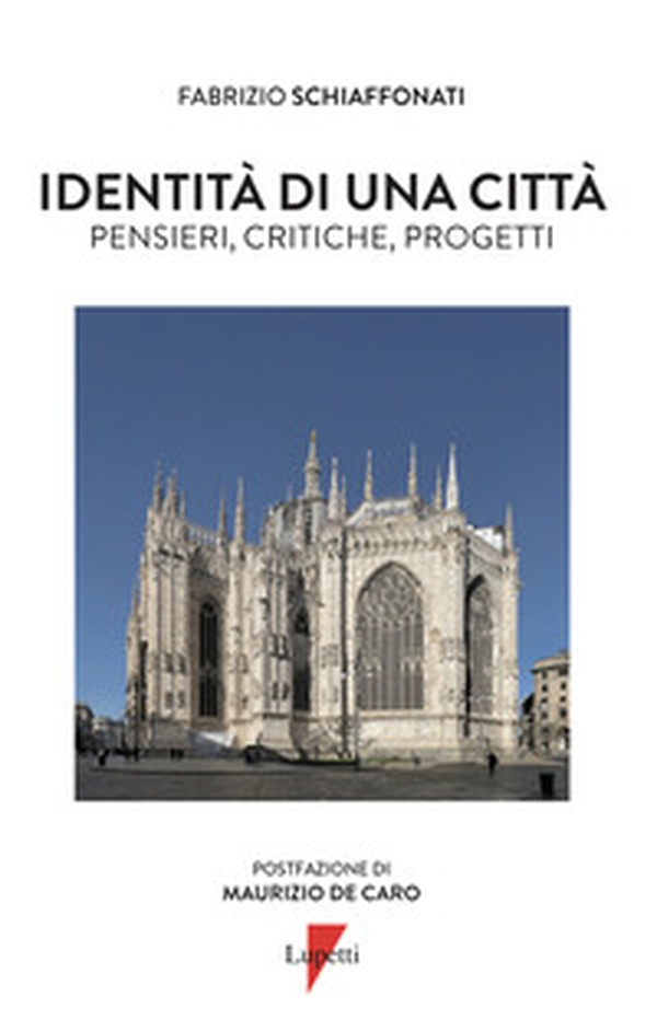 Identità di una città. Pensieri, critiche, progetti - Librerie.coop