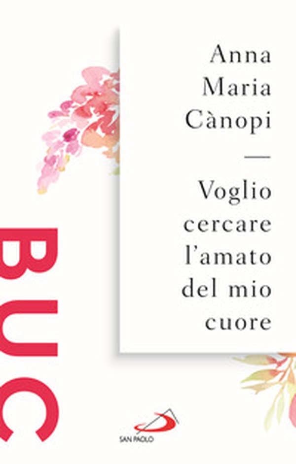 Voglio cercare l'amato del mio cuore. Spunti meditativi sul Cantico dei Cantici - Librerie.coop Voglio cercare l'amato del mio cuore. Spunti meditativi sul Cantico dei Cantici - Librerie.coop