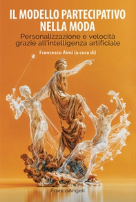 Il modello partecipativo nella moda. Personalizzazione e velocità grazie all'intelligenza artificiale - Librerie.coop