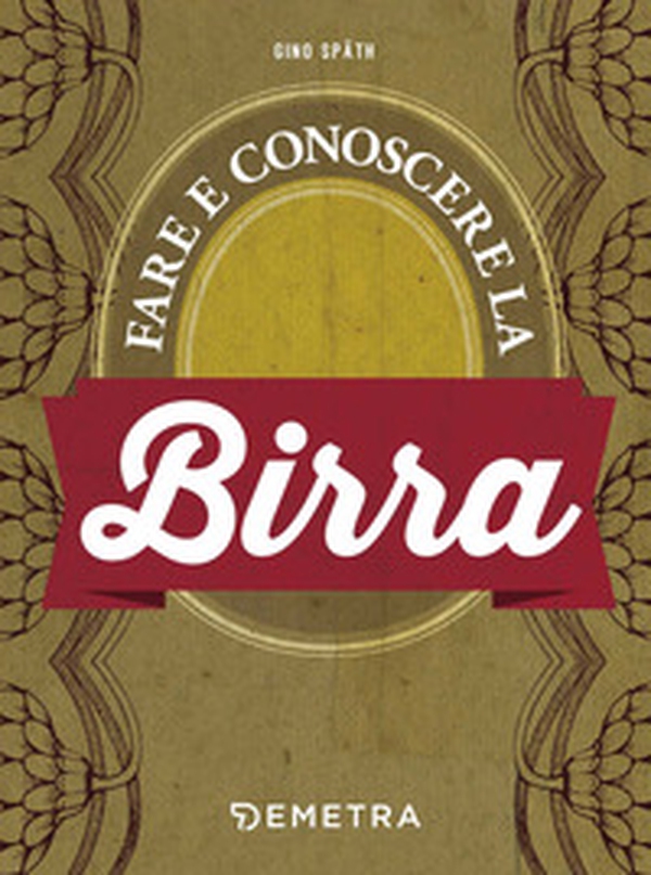 Fare e conoscere la birra - Librerie.coop Fare e conoscere la birra - Librerie.coop