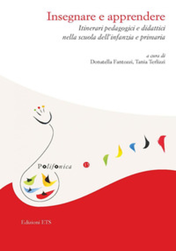 Insegnare e apprendere. Itinerari pedagogici e didattici nella scuola dell'infanzia e primaria - Librerie.coop Insegnare e apprendere. Itinerari pedagogici e didattici nella scuola dell'infanzia e primaria - Librerie.coop