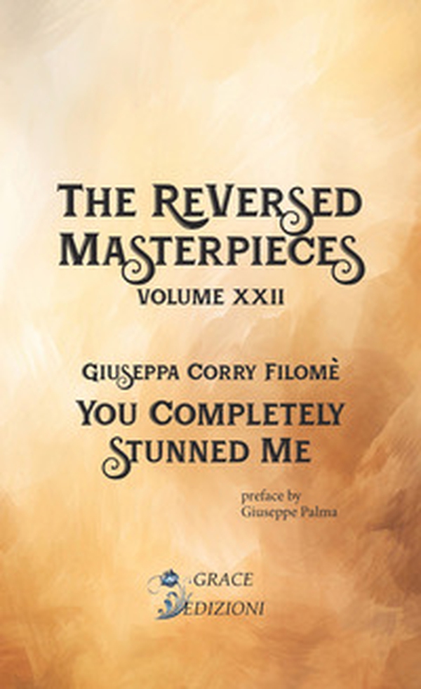 You completely stunned me. The reversed masterpieces - Vol. 22 - Librerie.coop You completely stunned me. The reversed masterpieces - Vol. 22 - Librerie.coop
