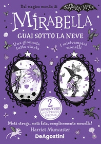 Guai sotto la neve: Una giornata tutta storta!-I micivampiri monelli. Mirabella - Librerie.coop