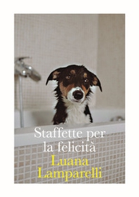 Staffette per la felicità - Librerie.coop Staffette per la felicità - Librerie.coop