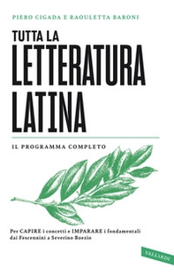 Tutta la letteratura latina. Per capire i concetti e imparare i fondamentali, dai Fescennini a Severino Boezio - Librerie.coop