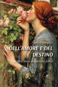 Dell'amore e del destino (e altre storie di ordinaria follia) - Librerie.coop