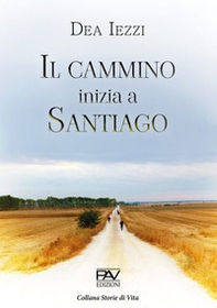 Il cammino inizia a Santiago - Librerie.coop