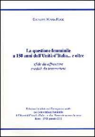 La questione femminile a 150 anni dall'unità d'Italia... e oltre. Sfide da affrontare, eredità da trasmettere - Librerie.coop