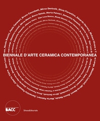 Biennale d'Arte Ceramica Contemporanea 5ª edizione. Vedere l'invisibile. Incontri con esseri straordinari - Librerie.coop