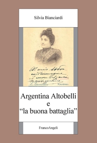Argentina Altobelli e "la buona battaglia" - Librerie.coop Argentina Altobelli e "la buona battaglia" - Librerie.coop