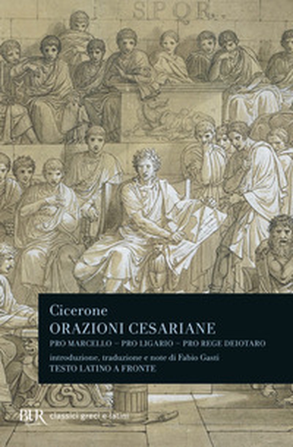Orazioni cesariane. Testo latino a fronte - Librerie.coop Orazioni cesariane. Testo latino a fronte - Librerie.coop
