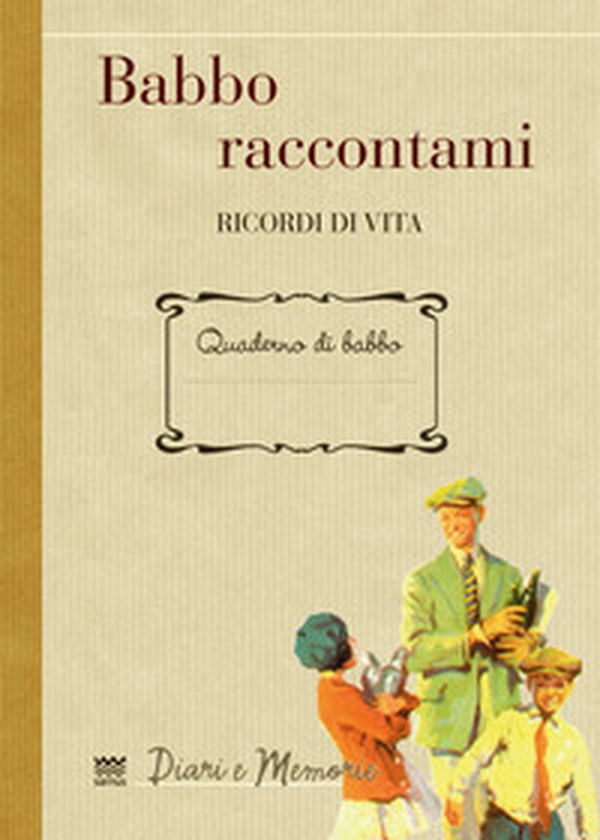 Babbo raccontami. Ricordi di vita - Librerie.coop Babbo raccontami. Ricordi di vita - Librerie.coop