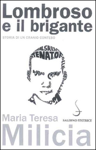 Lombroso e il brigante. Storia di un cranio conteso - Librerie.coop