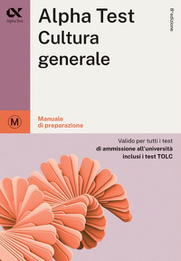 Alpha Test cultura generale. Per i test di ammissione all'università. Ediz. MyDesk - Librerie.coop Alpha Test cultura generale. Per i test di ammissione all'università. Ediz. MyDesk - Librerie.coop