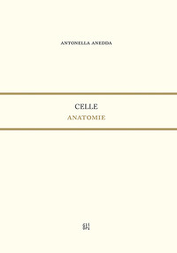 Celle. Anatomie - Librerie.coop