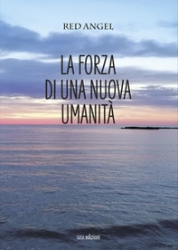 La forza di una nuova umanità - Librerie.coop
