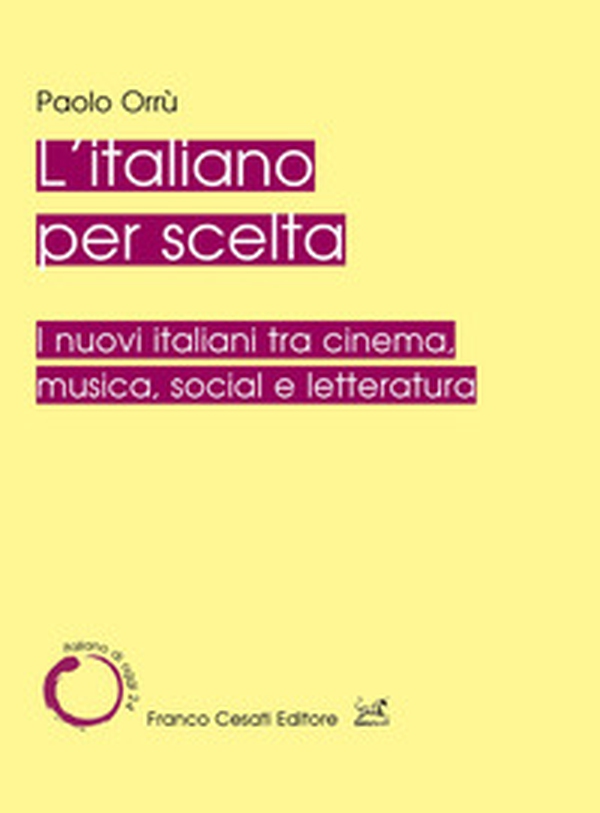 L'italiano per scelta. I nuovi italiani tra cinema, musica, social e letteratura - Librerie.coop