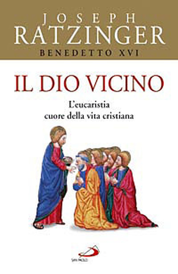 Il Dio vicino. L'eucaristia cuore della vita cristiana - Librerie.coop Il Dio vicino. L'eucaristia cuore della vita cristiana - Librerie.coop