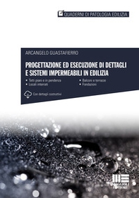 Progettazione ed esecuzione di dettagli e sistemi impermeabili in edilizia - Librerie.coop