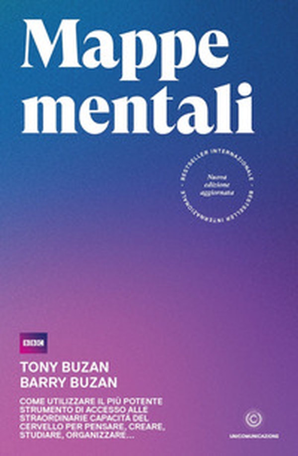 Mappe mentali. Come utilizzare il più potente strumento di accesso alle straordinarie capacità del cervello per pensare, creare, studiare, organizzare - Librerie.coop Mappe mentali. Come utilizzare il più potente strumento di accesso alle straordinarie capacità del cervello per pensare, creare, studiare, organizzare - Librerie.coop