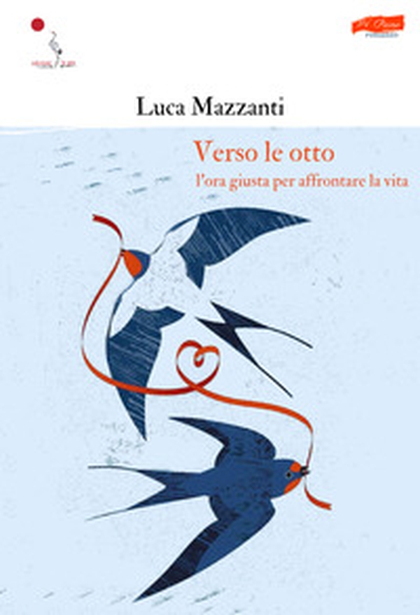 Verso le otto. L'ora giusta per affrontare la vita - Librerie.coop Verso le otto. L'ora giusta per affrontare la vita - Librerie.coop