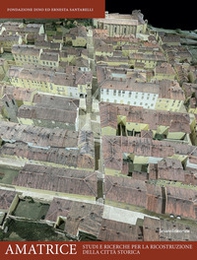 Amatrice. Studi e ricerche per la ricostruzione della città storica - Librerie.coop