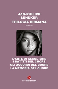 Trilogia birmana: L'arte di ascoltare i battiti del cuore-Gli accordi del cuore-La memoria del cuore - Librerie.coop Trilogia birmana: L'arte di ascoltare i battiti del cuore-Gli accordi del cuore-La memoria del cuore - Librerie.coop