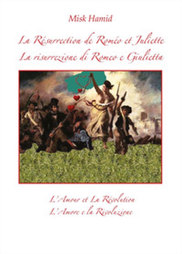 la résurrection de Roméo et Juliette-La risurrezione di Romeo e Giulietta. L'amour et la révolution-L'amore e la rivoluzione - Librerie.coop la résurrection de Roméo et Juliette-La risurrezione di Romeo e Giulietta. L'amour et la révolution-L'amore e la rivoluzione - Librerie.coop