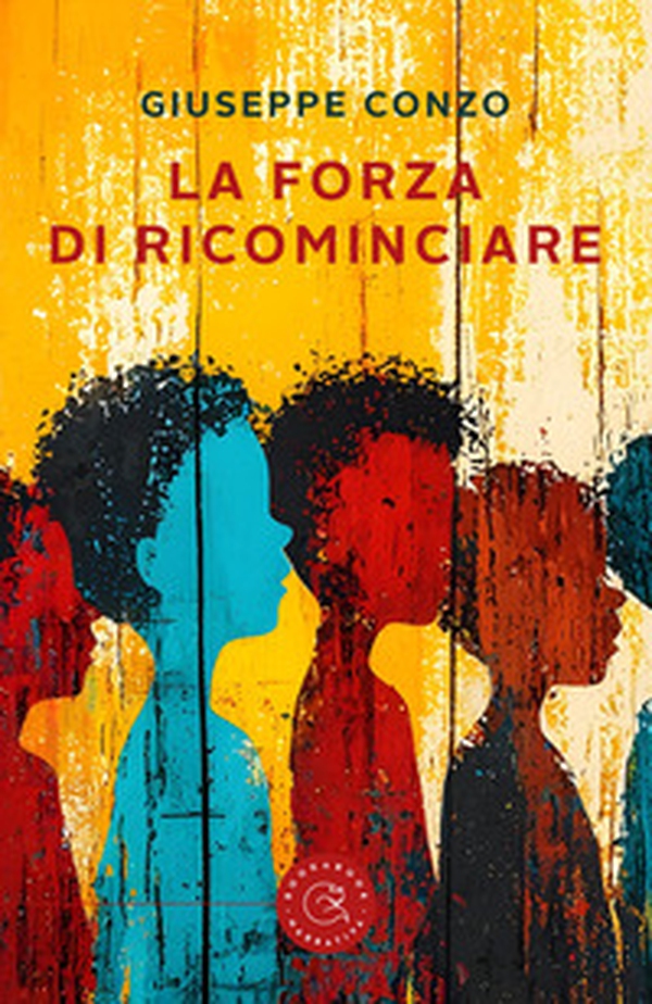 La forza di ricominciare - Librerie.coop La forza di ricominciare - Librerie.coop