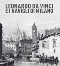 Leonardo da vinci e i Navigli di Milano - Librerie.coop