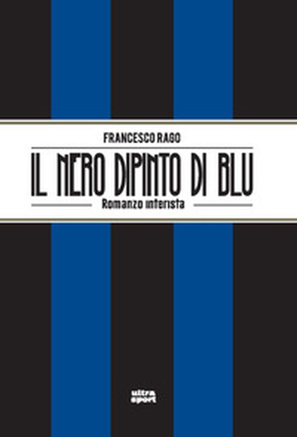 Il nero dipinto di blu. Romanzo interista - Librerie.coop Il nero dipinto di blu. Romanzo interista - Librerie.coop