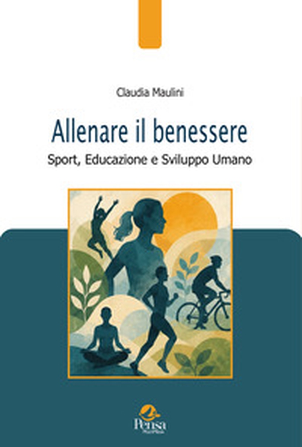 Allenare il benessere. Sport, educazione e sviluppo umano - Librerie.coop