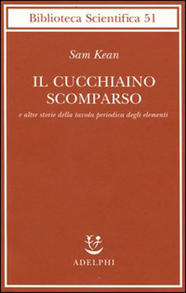 Il cucchiaino scomparso e altre storie della tavola periodica degli elementi - Librerie.coop Il cucchiaino scomparso e altre storie della tavola periodica degli elementi - Librerie.coop