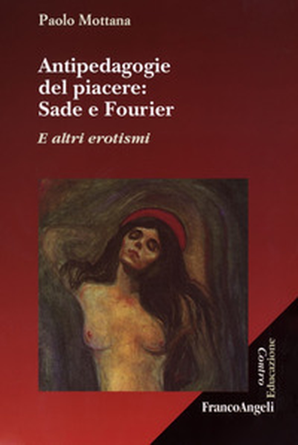 Antipedagogie del piacere. Sade e Fourier. E altri erotismi - Librerie.coop Antipedagogie del piacere. Sade e Fourier. E altri erotismi - Librerie.coop